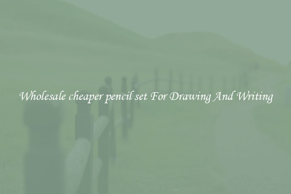 Wholesale cheaper pencil set For Drawing And Writing