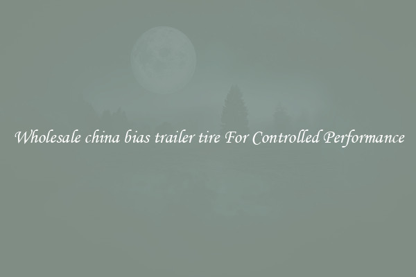 Wholesale china bias trailer tire For Controlled Performance