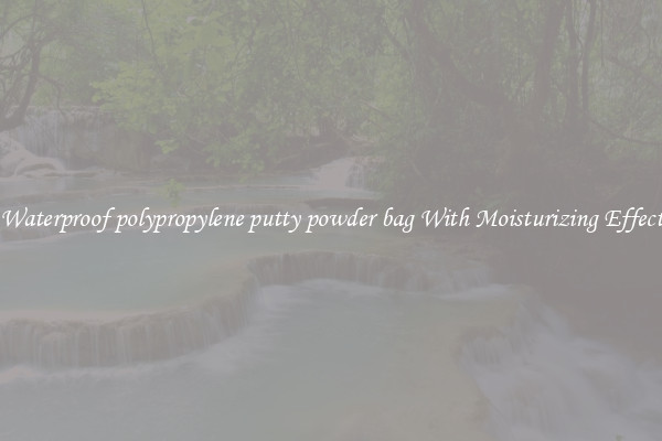 Waterproof polypropylene putty powder bag With Moisturizing Effect
