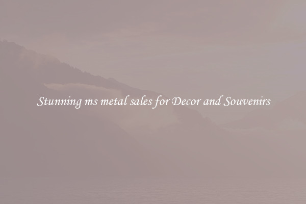 Stunning ms metal sales for Decor and Souvenirs