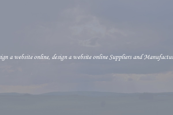 design a website online, design a website online Suppliers and Manufacturers
