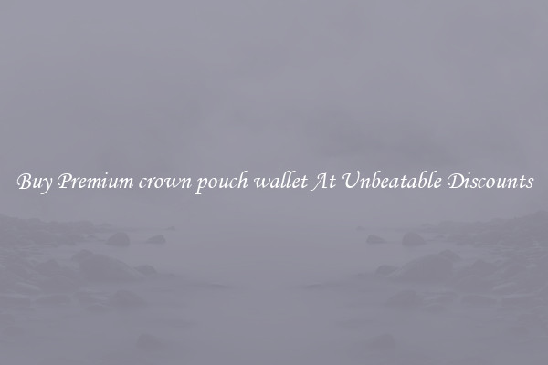 Buy Premium crown pouch wallet At Unbeatable Discounts