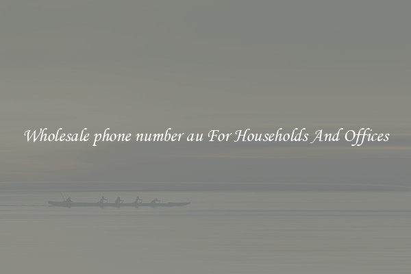 Wholesale phone number au For Households And Offices