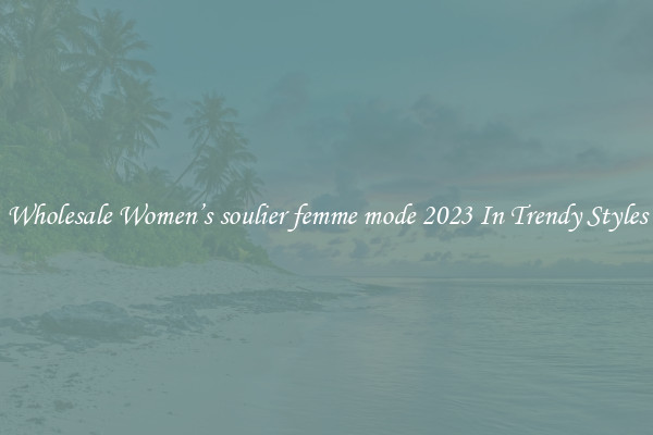 Wholesale Women’s soulier femme mode 2023 In Trendy Styles