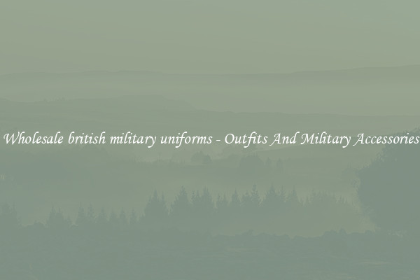 Wholesale british military uniforms - Outfits And Military Accessories
