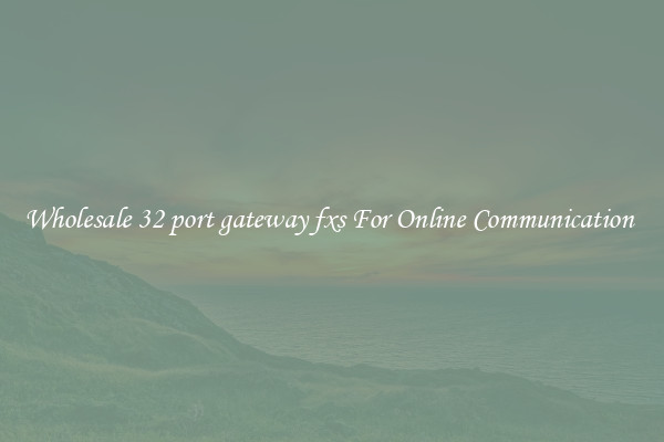 Wholesale 32 port gateway fxs For Online Communication 