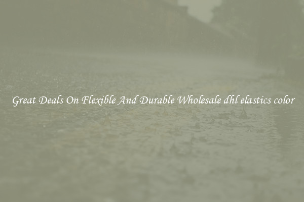 Great Deals On Flexible And Durable Wholesale dhl elastics color
