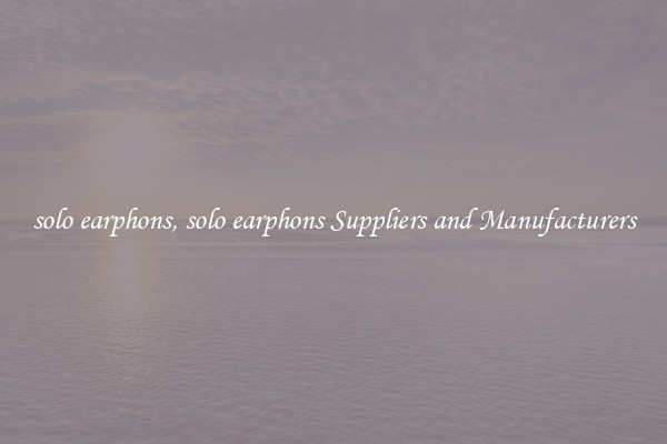 solo earphons, solo earphons Suppliers and Manufacturers