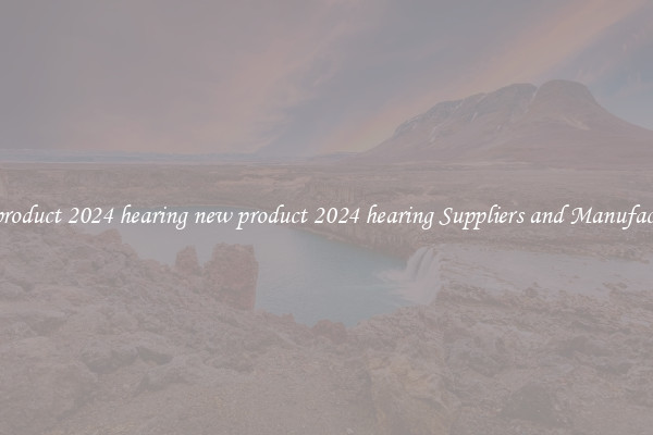 new product 2024 hearing new product 2024 hearing Suppliers and Manufacturers