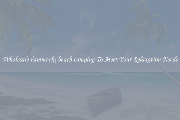 Wholesale hammocks beach camping To Meet Your Relaxation Needs