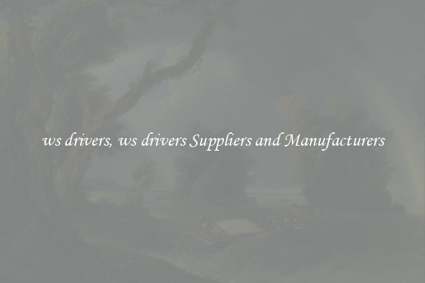 ws drivers, ws drivers Suppliers and Manufacturers