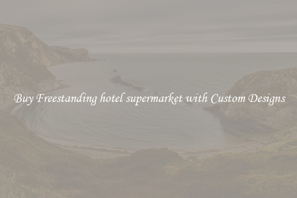 Buy Freestanding hotel supermarket with Custom Designs
