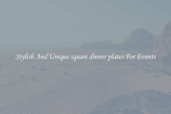 Stylish And Unique square dinner plates For Events